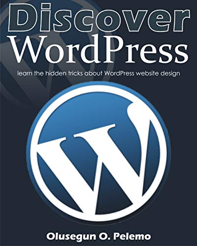 Wordpress for Beginners - Discover WordPress: A Visual Step-by-Step Guide to Mastering WordPress (English Edition)