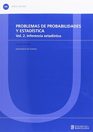 Problemas de probabilidades y estadística. Vol. 2. Inferencia estadística: 408 (TEXTOS DOCENTS)